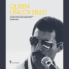 QUEEN UNCOVERED – Il roadie Peter Hince racconta in un libro la leggendaria band britannica